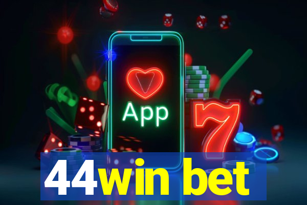 44win bet