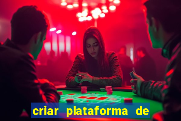 criar plataforma de jogos cassino