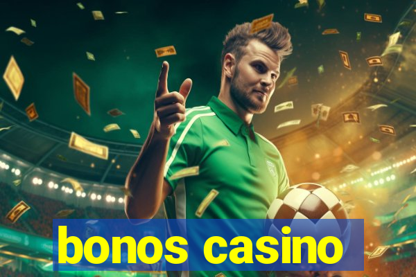 bonos casino