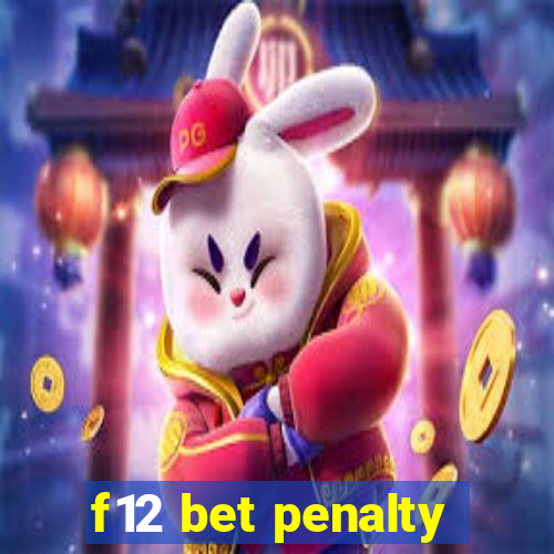 f12 bet penalty