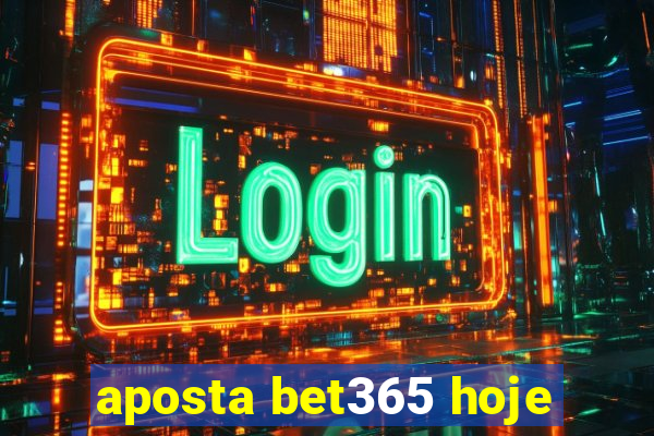 aposta bet365 hoje