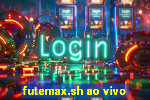 futemax.sh ao vivo