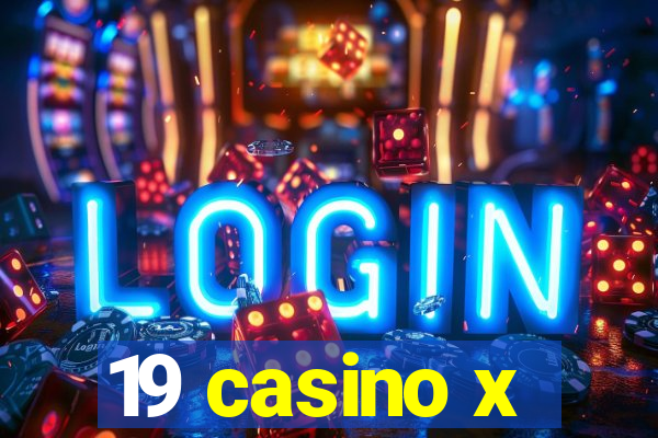 19 casino x