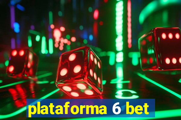 plataforma 6 bet