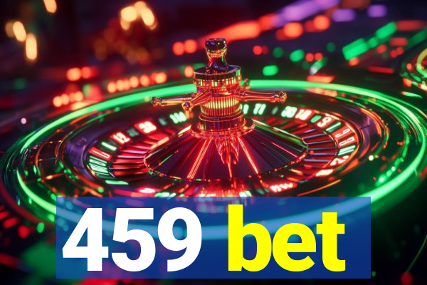 459 bet