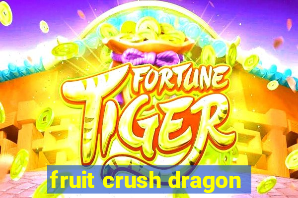 fruit crush dragon