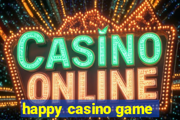 happy casino game