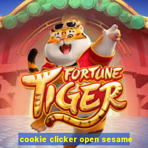 cookie clicker open sesame