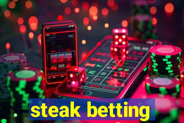 steak betting