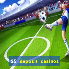 $5 deposit casinos nz 2022