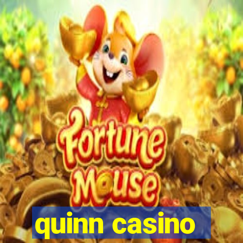 quinn casino