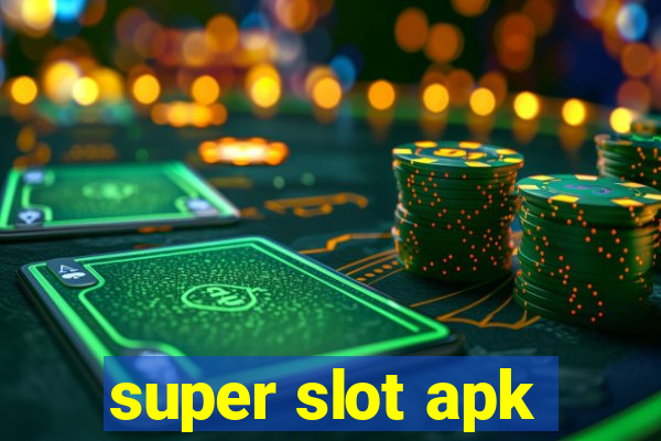 super slot apk