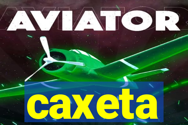 caxeta