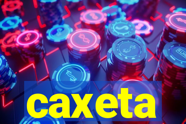 caxeta