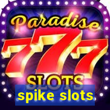 spike slots