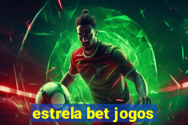 estrela bet jogos