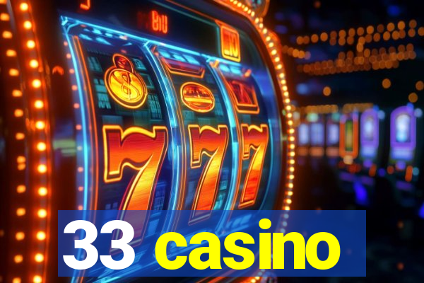 33 casino