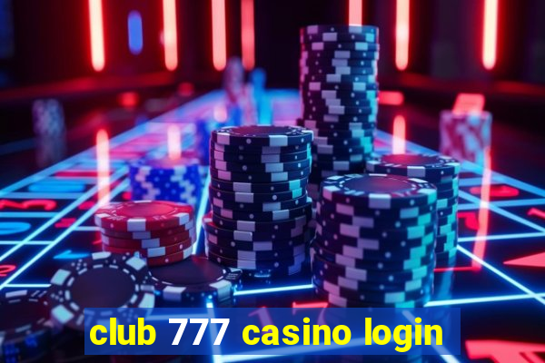 club 777 casino login