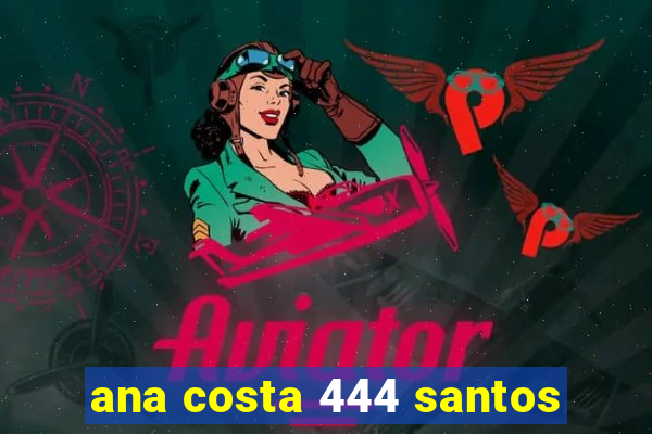 ana costa 444 santos