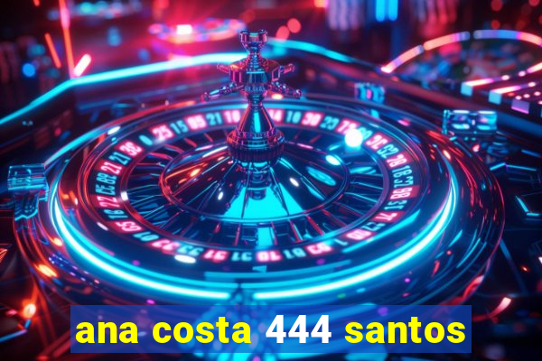 ana costa 444 santos