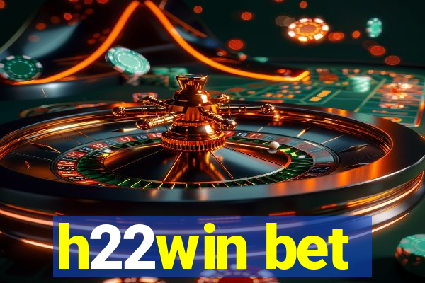 h22win bet