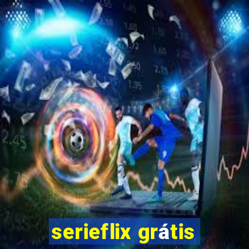 serieflix grátis