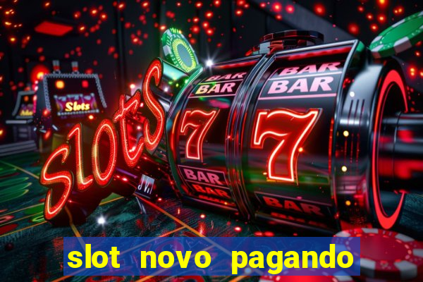 slot novo pagando no cadastro