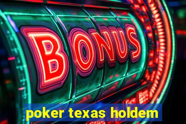 poker texas holdem