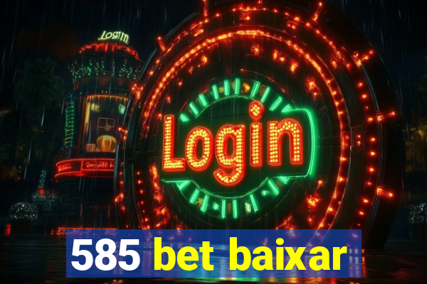 585 bet baixar