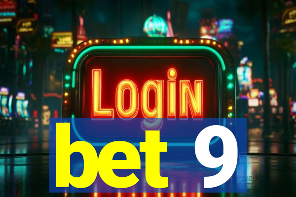 bet 9