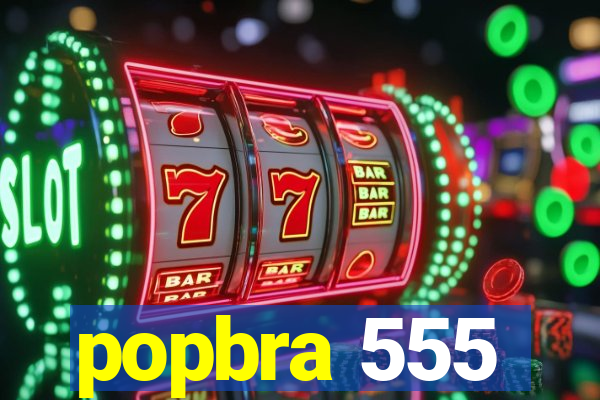 popbra 555