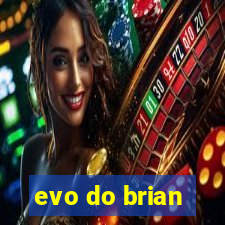 evo do brian