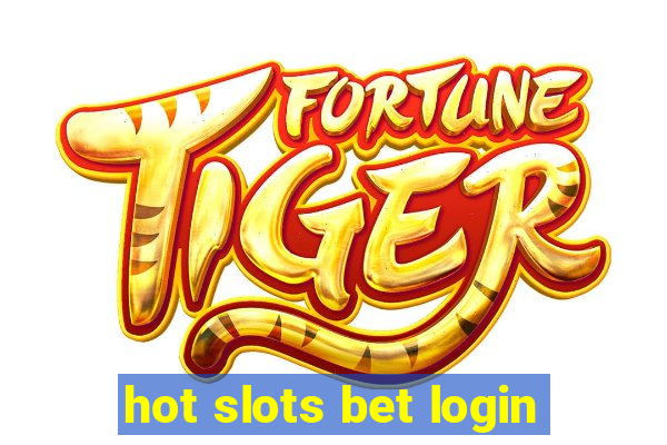 hot slots bet login