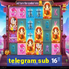 telegram sub 16