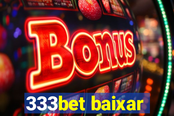 333bet baixar