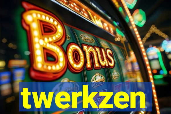 twerkzen