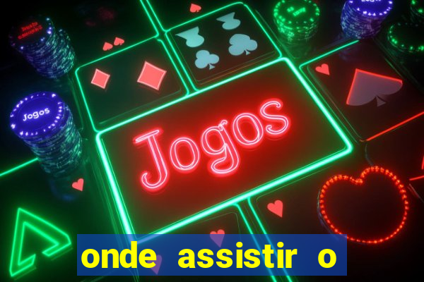 onde assistir o jogo do paris