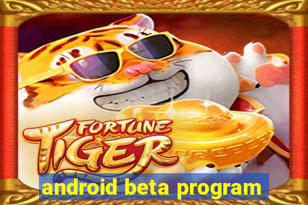 android beta program