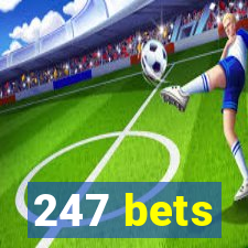 247 bets