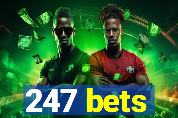 247 bets