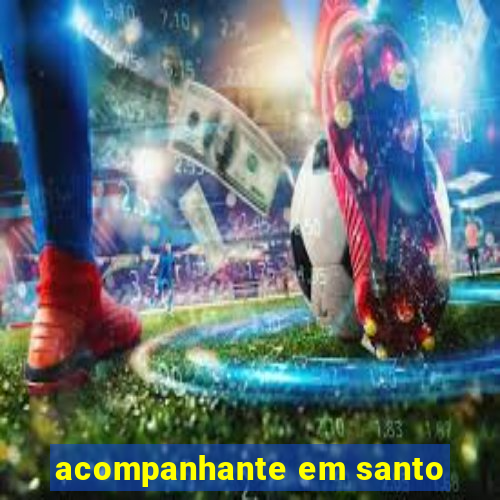 acompanhante em santo