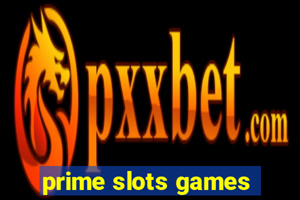 prime slots games