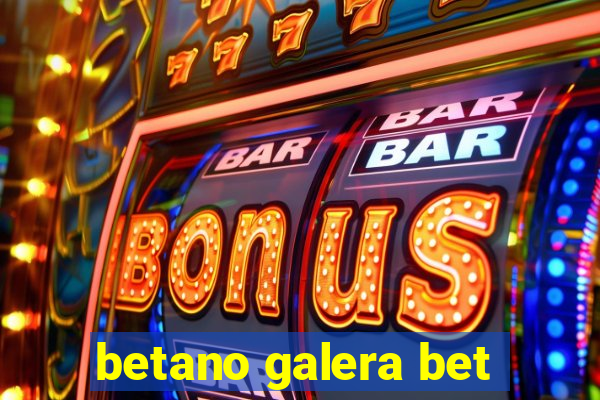 betano galera bet