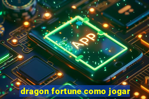 dragon fortune como jogar