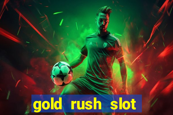 gold rush slot free play