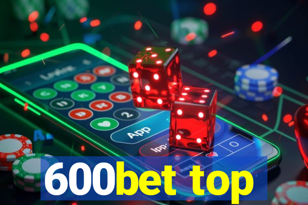 600bet top