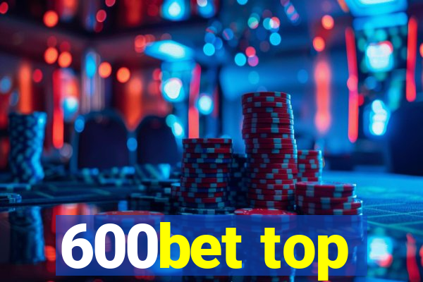 600bet top