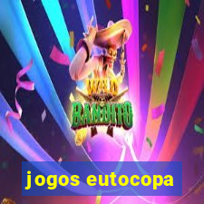 jogos eutocopa