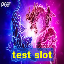 test slot