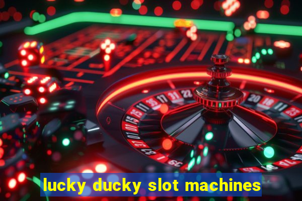 lucky ducky slot machines